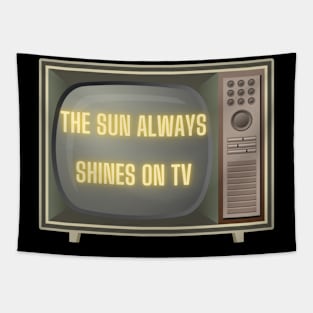 Sun Always Shines on TV Merch Tapestry