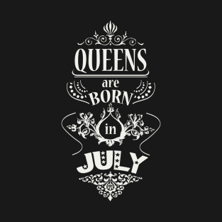 Queens are born in July T-Shirt