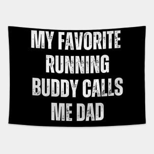 My Favorite Running Buddy Calls Me Dad Tapestry