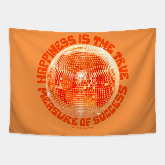 Happiness is the True Measure of Success in Orange Tapestry by Doodle by Meg