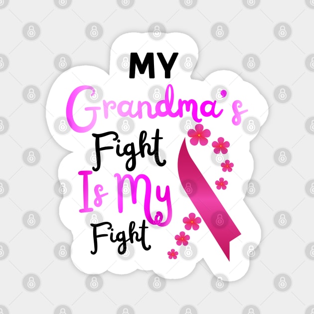 My Grandma’s Fight Is My Fight, Breast Cancer Awareness Magnet by JustBeSatisfied