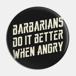 Barbarians Do It Better Dungeons Crawler and Dragons Slayer Pin