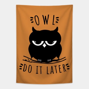 Owl Do It Later | Perfect Cute Funny Owl Procrastination Gift Idea Tapestry