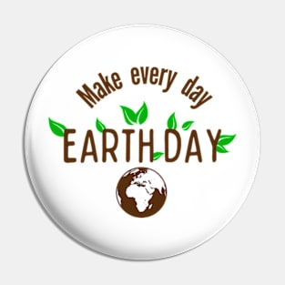 Funny Earth Day Quote Make Every Day Cool Earth Day Pin