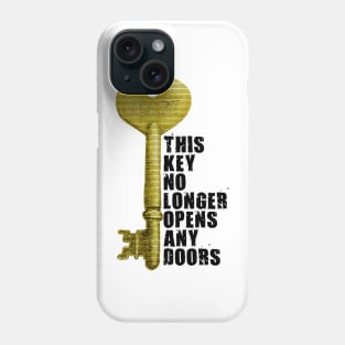 This key no longer opens any doors Phone Case