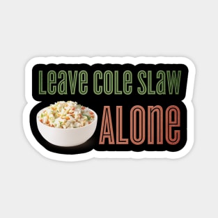 Cole Slaw Magnet