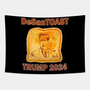 Pro Trump DeSanTOAST Funny Primary Presidential Election Tapestry