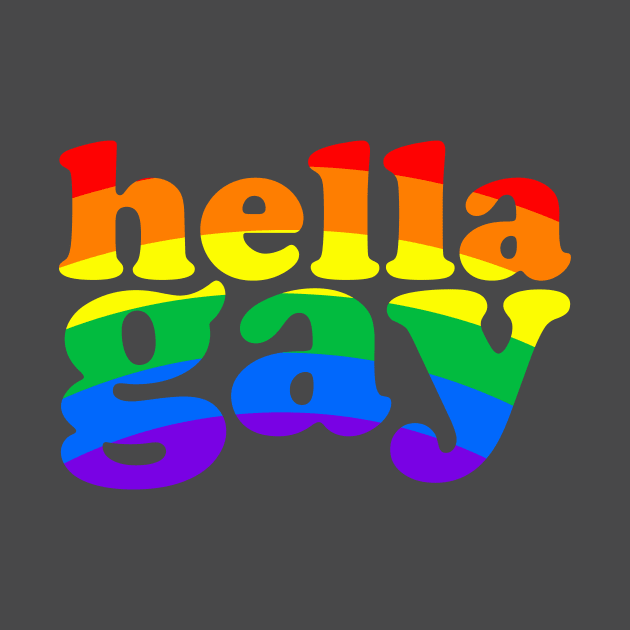hella gay by christinamedeirosdesigns