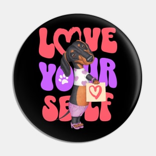 Cute Doxie Dog on a Dachshund Love Yourself tee Pin