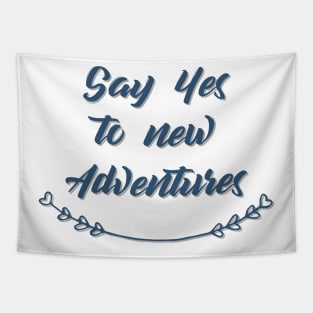 Say Yes to new Adventures Tapestry