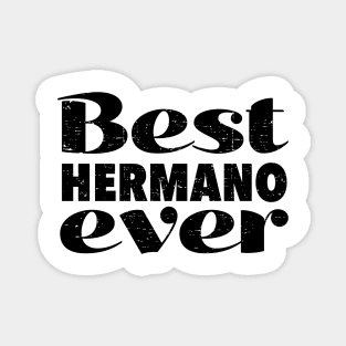 Best hermano ever - grunge design Magnet