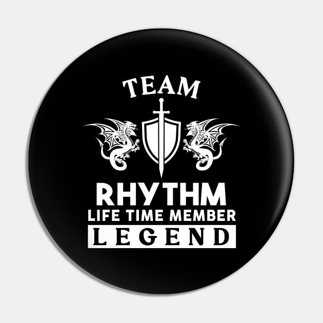 Rhythm Name T Shirt - Rhythm Life Time Member Legend Gift Item Tee Pin by unendurableslemp118