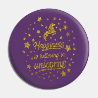 Happiness is believing in unicorns gold glitter Christmas Unicorn Design Pin