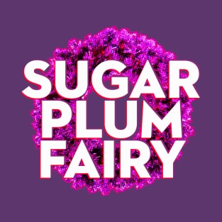 Sugar Plum Fairy T-Shirt