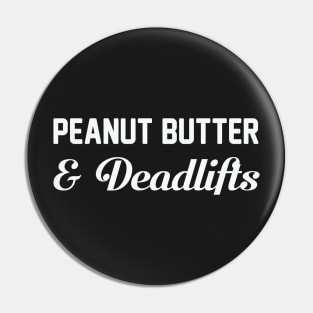 Peanut Butter & Deadlifts Pin