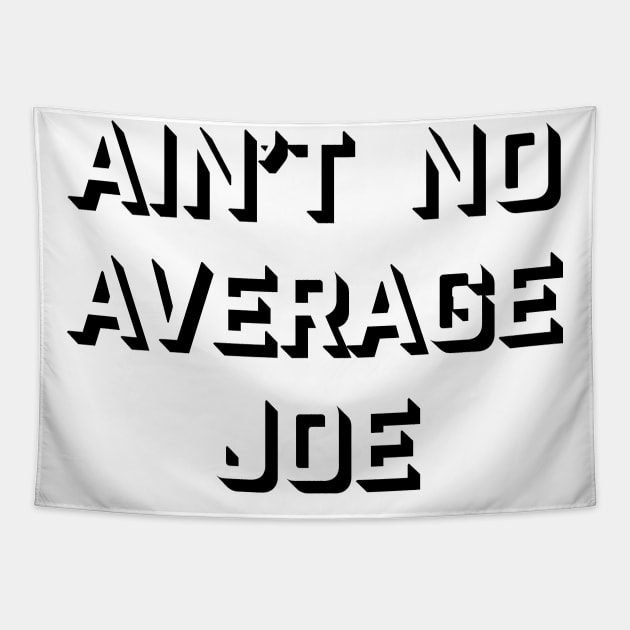 No Average Joe Tapestry by Marv794