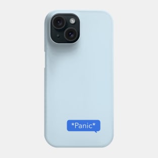 Panic texting Phone Case