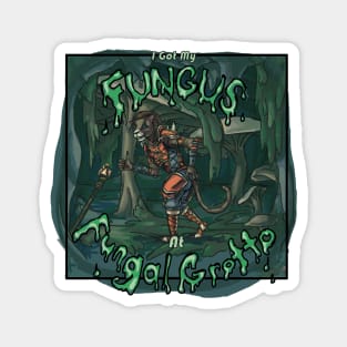 I Got My Fungus at Fungal Grotto Magnet