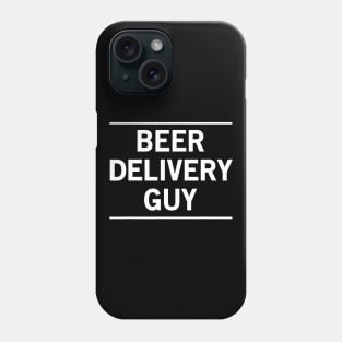 Mens Beer delivery guy Phone Case