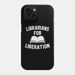 Librarians for Liberation Bold Social Justice Phone Case