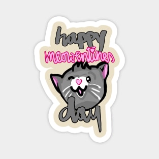 Happy Meowentines Day for Valentine's Day / Meowentine's Day! Magnet