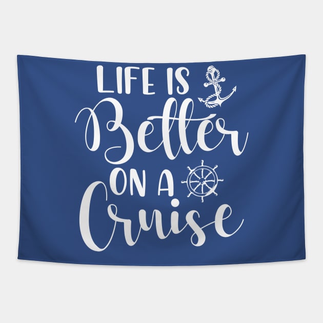 Life Is Better On A Cruise Trip Vacation Family Matching Tapestry by chidadesign