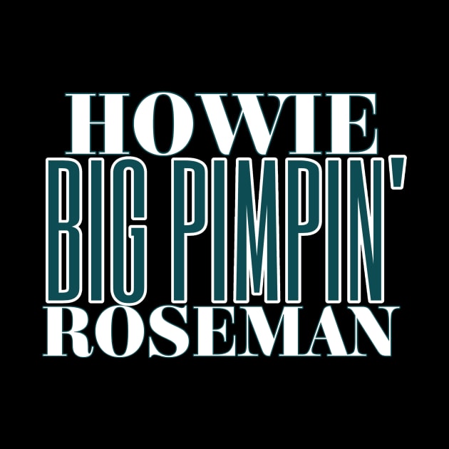 Howie Big Pimpin' Roseman by AllTeesPhilly