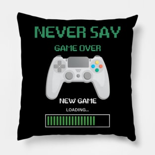 Never say game over Pillow