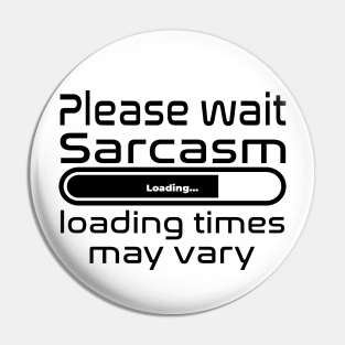 Please wait sarcasm loading, loading time may vary Pin