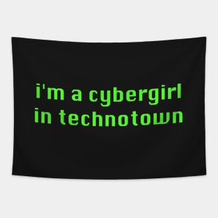 I'm a Cybergirl in Technotown - Cyber Techno Y2K Aesthetic Tapestry