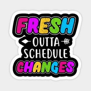 Fresh outta Schedule changes Magnet