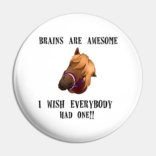 Cheeky Pony ~ Brains are Awesome Pin