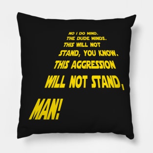 This aggression will not stand Pillow