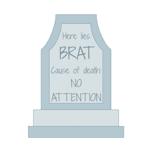 A Brat’s Gravestone T-Shirt