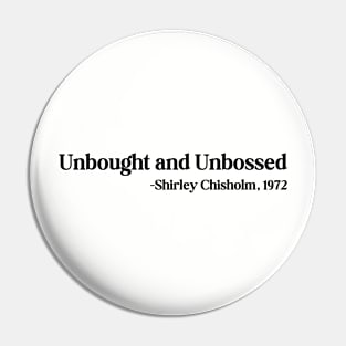 Unbought and Unbossed Shirley Chisholm, 1972 Pin