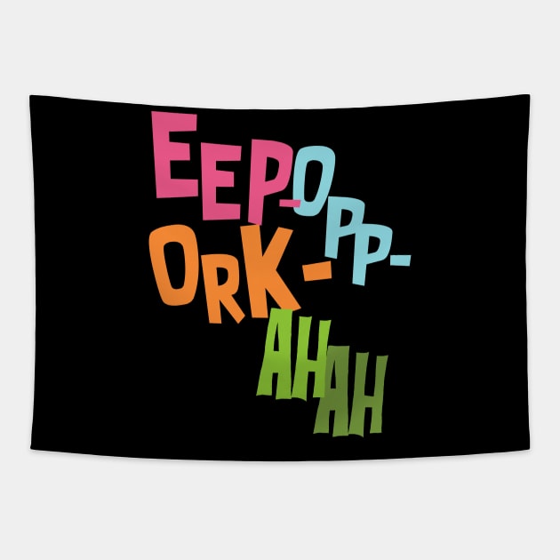 Eep Opp Ork Ah Ah! Tapestry by UnlovelyFrankenstein