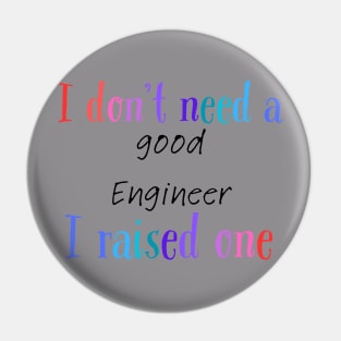 I dont need a good engineer i raised one Pin