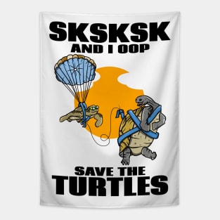 SKSKSK SAVE THE TURTLES Tapestry