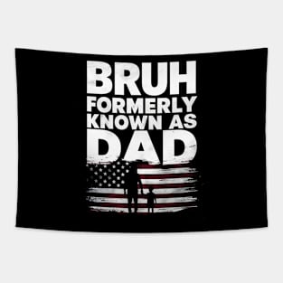 Fathers Day dad funny Bruh Formerly Known As dad papa flag usa Tapestry
