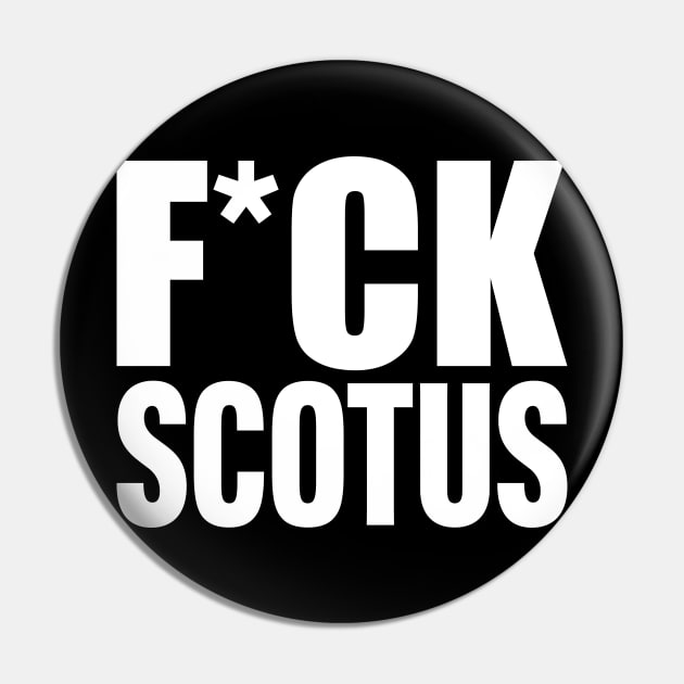 F*CK SCOTUS Pin by Scottish Arms Dealer