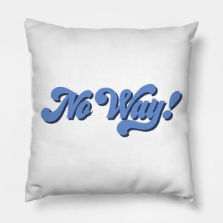 No Way! Pillow