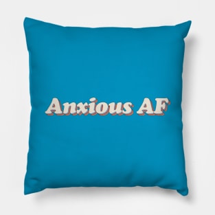 Anxious AF Pillow