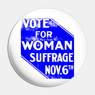 VOTE FOR WOMAN SUFFRAGE-NOV 6TH Pin