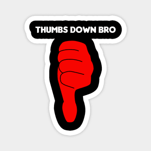 Thumbs Down Bro Magnet