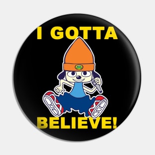 I Gotta Believe! Pin