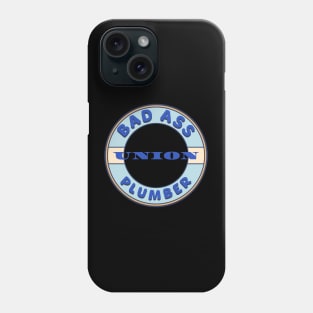 Bad Ass Union Plumber Phone Case