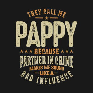 They Call Me Pappy Because partner In Crime - Dad Grandpa T-Shirt