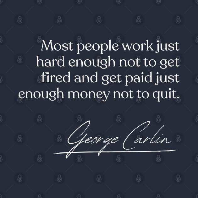 George Carlin / Work Quote Design by DankFutura