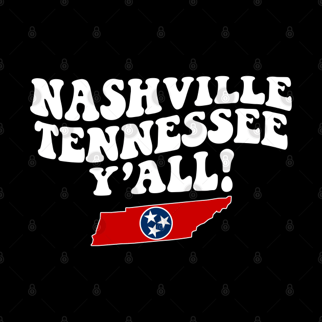 Nashville Tennessee Y'all - TN Flag Cute Southern Saying by Go With Tammy