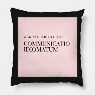 ask me about the communicatio idiomatum, pink Pillow